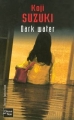 Couverture Dark Water Editions Fleuve (Noir - Thriller fantastique) 2005