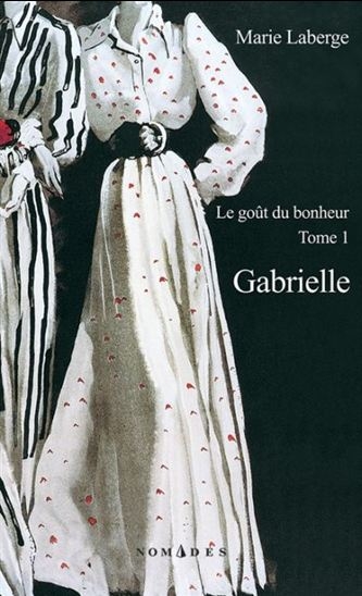 Couverture Le Goût du bonheur, tome 1 : Gabrielle