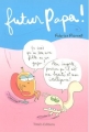 Couverture Futur Papa, tome 1 : Les secrets des nouveaux pères Editions Timée 2007