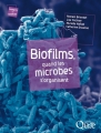 Couverture Biofilms, quand les microbes s'organisent Editions Quae 2012