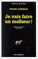 Couverture Je vais faire un malheur ! Editions Gallimard  (Série noire) 1996