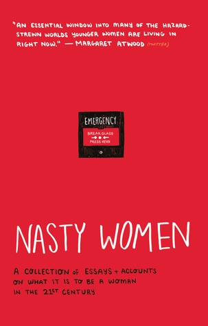 Couverture Nasty Women: A Collection of Essays + Accounts on What It Is to Be a Woman in the 21st Century