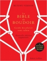 Couverture La bible du boudoir : Guide du plaisir sans tabou, édition augmentée Editions Robert Laffont 2016