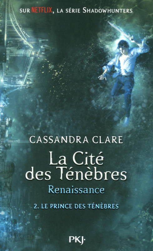 Couverture La cité des ténèbres / The mortal instruments : Renaissance, tome 2 : Le prince des ténèbres