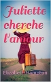 Couverture Juliette cherche l'amour Editions Autoédité 2018