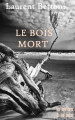 Couverture Le Bois mort Editions Autoédité 2012