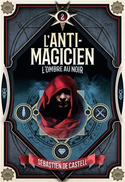 Couverture L'anti-magicien, tome 2 : L'ombre au noir