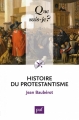 Couverture Que sais-je ? : Histoire du protestantisme Editions Presses universitaires de France (PUF) (Que sais-je ?) 2015