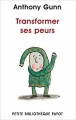 Couverture Transformer ses peurs Editions Payot (Petite bibliothèque - Psychologie) 2009