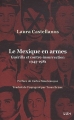 Couverture Le Mexique en armes - Guérilla et contre-insurrection, 1943-1981 Editions Lux (Mémoire des Amériques ) 2010