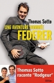 Couverture Une aventure nommée Federer Editions du Rocher 2018