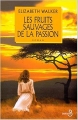 Couverture Les fruits sauvages de la passion Editions Belfond 2001