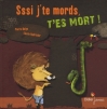 Couverture Sssi j'te mords, t'es mort ! Editions Didier Jeunesse 2008