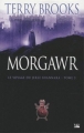 Couverture Le Voyage du Jerle Shannara, tome 3 : Morgawr Editions Bragelonne 2009