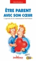 Couverture Etre parent avec son coeur Editions Jouvence 2006