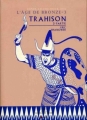 Couverture L'âge de bronze, tome 3 : Trahison, partie 2 Editions Akileos 2010