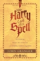 Couverture How Harry Cast His Spell: The Meaning Behind the Mania for J. K. Rowling's Bestselling Books Editions SaltRiver 2008
