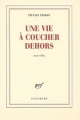 Couverture Une vie à coucher dehors Editions Gallimard  (Blanche) 2009