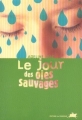 Couverture Le jour des oies sauvages Editions du Rouergue 2004