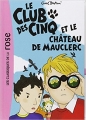 Couverture Le club des cinq en roulotte / Le club des cinq et le château de Mauclerc Editions Hachette (Les classiques de la rose) 2015