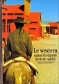 Couverture Le Western : Quand la légende devient réalité Editions Gallimard  (Découvertes) 1995