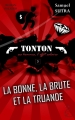 Couverture Tonton, tome 5 : La bonne, la brute, la truande Editions Flamant noir 2015