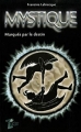 Couverture Mystique, tome 1 : Marqués par le destin Editions Z'ailées 2012