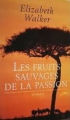 Couverture Les fruits sauvages de la passion Editions France Loisirs 2000