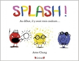 Couverture Splash ! : Au début il y avait 3 couleurs ... Editions Gründ 2018