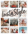 Couverture InstaStyle: Curate Your Life, Create Stunning Photos, and Elevate Your Instagram Influence Editions Alpha 2018
