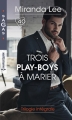 Couverture Trois play-boys à marier, intégrale Editions Harlequin (Sagas) 2018