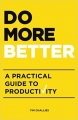 Couverture Do more better, a practical guide to productivity Editions Ancrage 2015