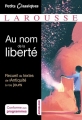 Couverture Au nom de la liberté Editions Larousse (Petits classiques) 2017