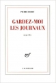 Couverture Gardez-moi les journaux Editions Gallimard  (Blanche) 2001