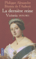 Couverture La dernière Reine : Victoria 1819-1901 Editions Pocket 2002