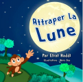 Couverture Attraper la lune Editions Autoédité 2017