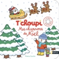 Couverture T'choupi, mes chansons de Noël Editions Nathan 2018