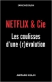 Couverture NETFLIX & Cie - Les coulisses d'une (r)évolution Editions Armand Colin 2018