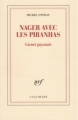 Couverture Nager avec les piranhas Editions Gallimard  (Blanche) 2017