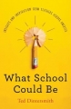 Couverture What School Could Be: Insights and Inspiration from Teachers across America Editions Princeton university press 2018