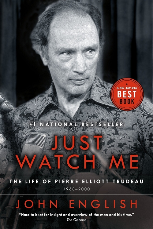 Couverture The Life of Pierre Elliott Trudeau, Volume 2 : Just Watch Me (1968-2000)