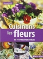 Couverture Cuisinons les fleurs : 80 recettes inattendues Editions Terre vivante 2011