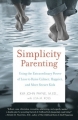 Couverture Simplicity Parenting: Using the Extraordinary Power of Less to Raise Calmer, Happier, and More Secure Kids Editions Ballantine Books 2010