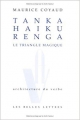 Couverture Tanka Haiku Renga : Le triangle magique Editions Les Belles Lettres 1997