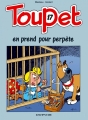 Couverture Toupet, tome 17 : Toupet en prend pour perpète Editions Dupuis 2005