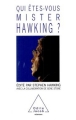 Couverture Qui êtes-vous monsieur Hawking ? Editions Odile Jacob (Sciences) 1999