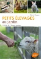 Couverture Petits élevages au jardin : Guide de l'éleveur amateur Editions Ulmer 2016
