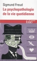 Couverture Psychopathologie de la vie quotidienne Editions Folio  (Essais) 1997