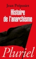 Couverture Histoire de l'anarchisme Editions Fayard (Pluriel) 2002