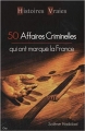 Couverture 50 affaires criminelles qui ont marqué la France Editions City 2013